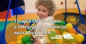 Terapia Ocupacional e Integración Sensorial aplicado en TEA